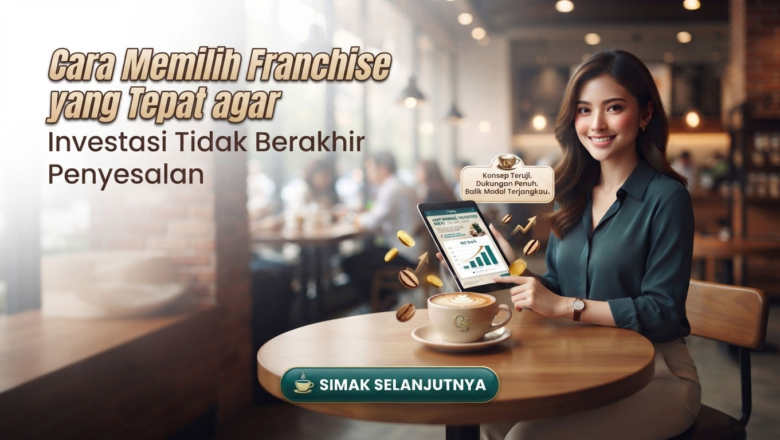 Cara Memilih Franchise di Era Teknologi agar Bisnis Tumbuh Lebih Optimal